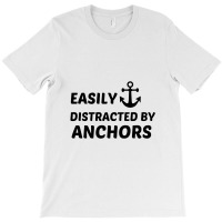 Anchors Easily Distracted T-shirt | Artistshot