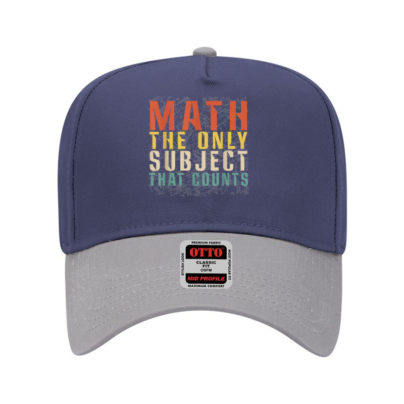 Math The Only Subject That Counts Funny Retro Math Teacher T Shirt Adjustable Baseball Cap | Artistshot