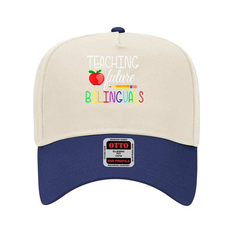 Teaching Future Bilinguals Teachers Back To School T Shirt Adjustable Baseball Cap by tamarogbbrazee4 | Artistshot