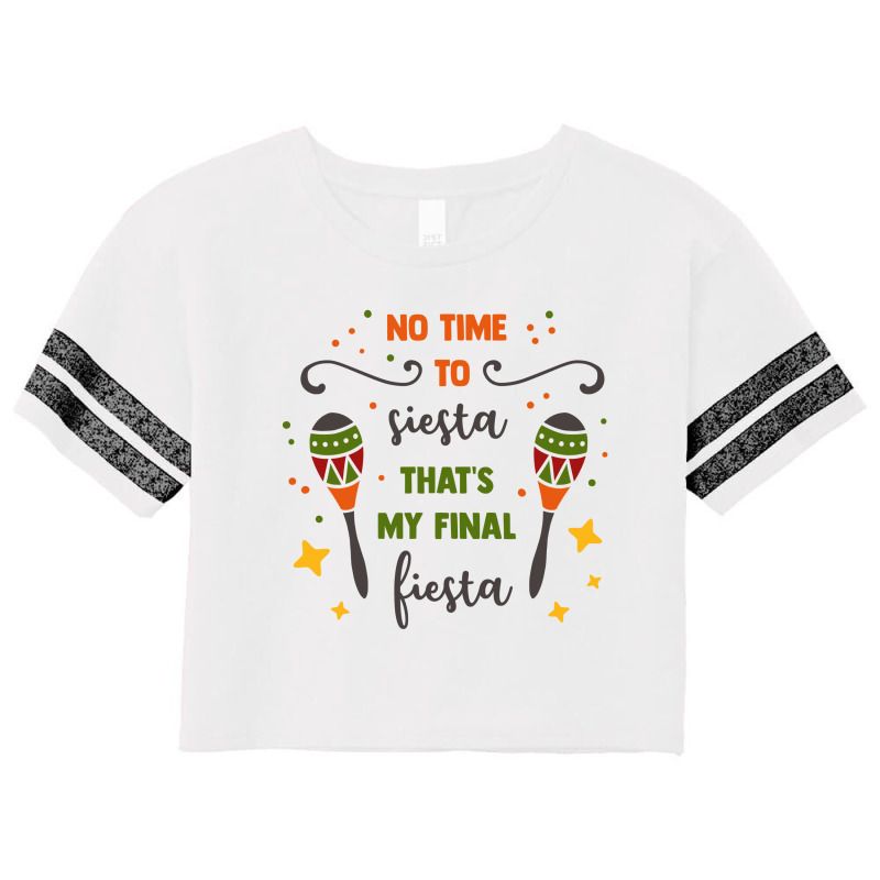 No Time To Siesta That's My Final Fiesta Scorecard Crop Tee by Qudkin | Artistshot