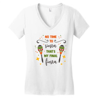 No Time To Siesta That's My Final Fiesta Women's V-neck T-shirt | Artistshot