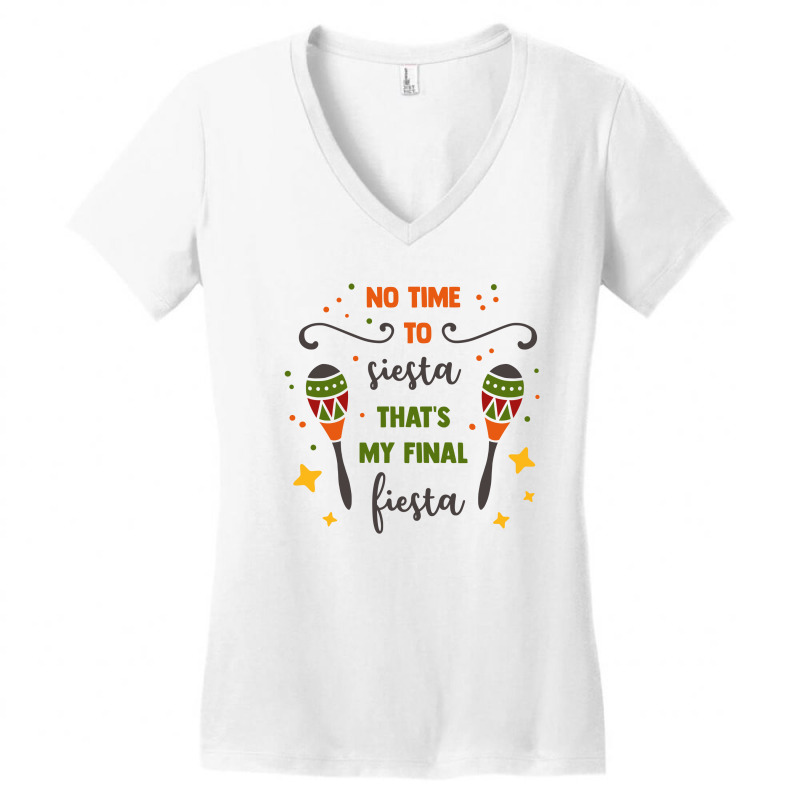 No Time To Siesta That's My Final Fiesta Women's V-Neck T-Shirt by Qudkin | Artistshot