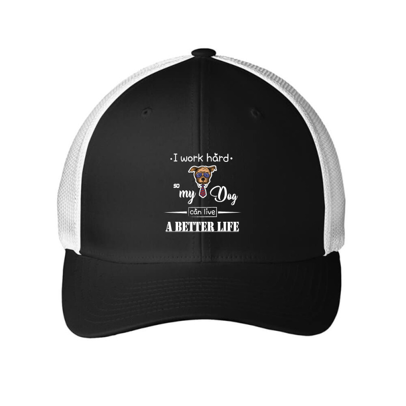 I Work Hard So My Dog Can Live A Better Life Mesh cap by Kanmopsuk45 | Artistshot