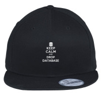 Keep Calm And Drop Database Flat Bill Snapback Cap | Artistshot