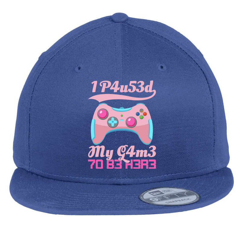 I Paused My Game To Be Here Gamer Girl Leetspeak Flat Bill Snapback Cap by JONAHANDERSON | Artistshot