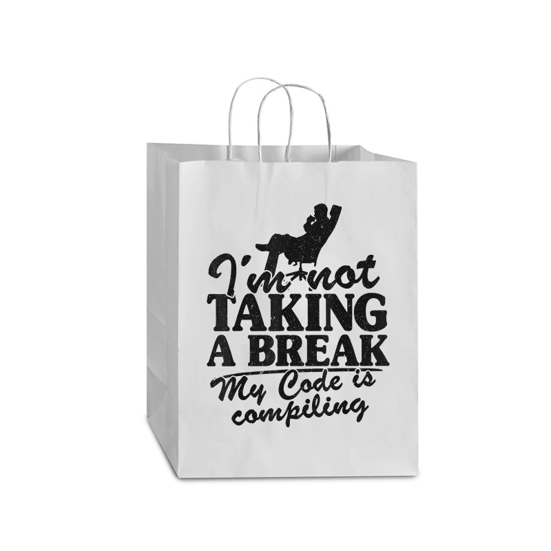 I'm Not Taking A Break My Code Is Compiling Coder Programmer Mart Paper Bag -13 X 7 X 17 | Artistshot