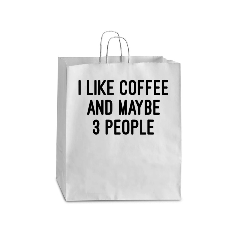 I Like Coffee And Maybe 3 People Queen Paper Bag - 16 X 6 X 19 1/4 | Artistshot