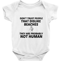 Beaches Dislike Not Human Baby Bodysuit | Artistshot