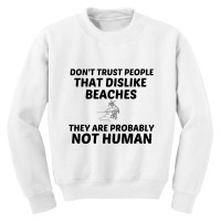 Beaches Dislike Not Human Youth Sweatshirt | Artistshot