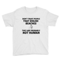 Beaches Dislike Not Human Youth Tee | Artistshot