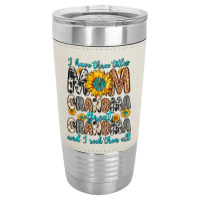 I Have Three Tittles Mom Grandma Great Grandma Leatherette Tumbler | Artistshot