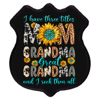 I Have Three Tittles Mom Grandma Great Grandma Shield Patch | Artistshot