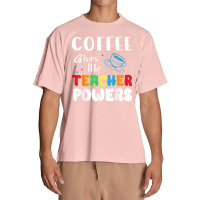 Coffee Gives Me Teacher Powers What Types Of Milk Urban Heavy T-shirt | Artistshot