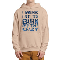 Womens I Workout To Burn Off The Crazy Funny Workout Motivational Tank Urban Pullover Hoodie | Artistshot