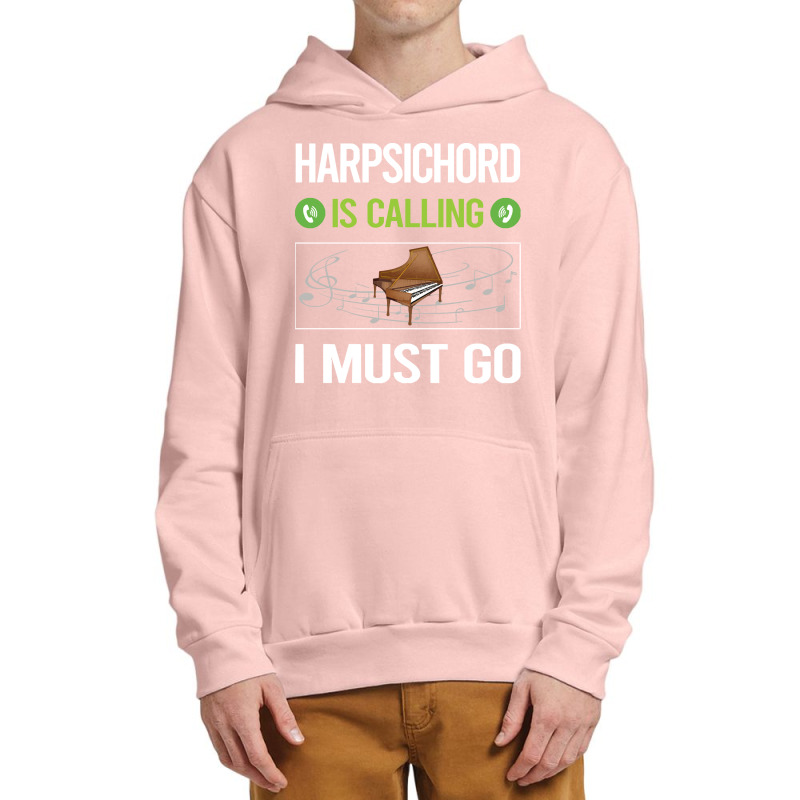 Harpsichord T Shirtit Is Calling I Must Go Harpsichord Harpsichordist Urban Pullover Hoodie | Artistshot