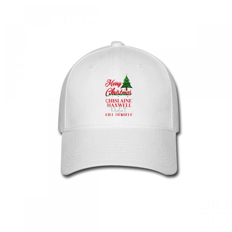 Merry Christmas, Ghislaine Maxwell Didn_t Kill Herself Baseball Cap by cm-arts | Artistshot