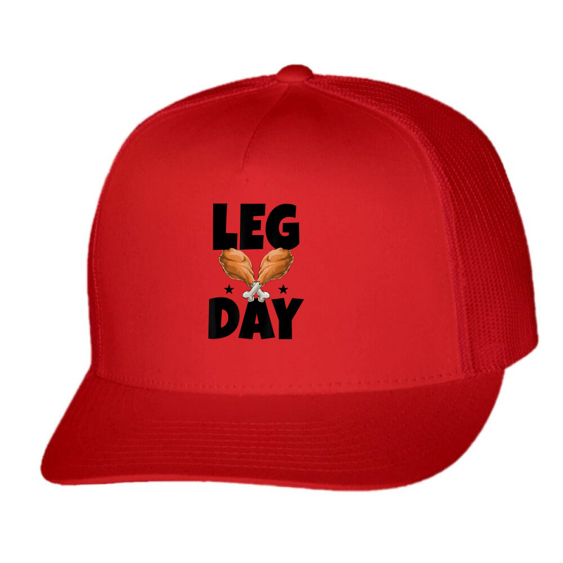 Leg Day Thanksgiving Turkey Funny Gift Trucker Cap | Artistshot