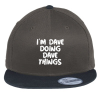 I'm Dave Doing Dave Things Flat Bill Snapback Cap | Artistshot