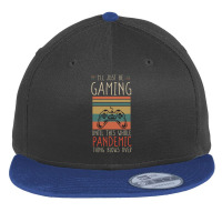 I'll Just Be Gaming Until This Whole Pandemic Thing Blows Over Online  Flat Bill Snapback Cap | Artistshot