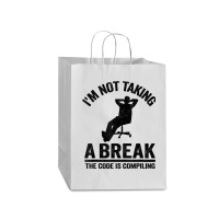 I'm Not Taking A Break The Code Is Compiling Programmer Mart Paper Bag -13 X 7 X 17 | Artistshot