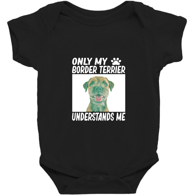 Only My Border Terrier Understands Me Baby Bodysuit by yongbiyb | Artistshot