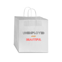 Unemployed And Beautiful (1) Star Paper Bag - 13 X 7 X 13 | Artistshot