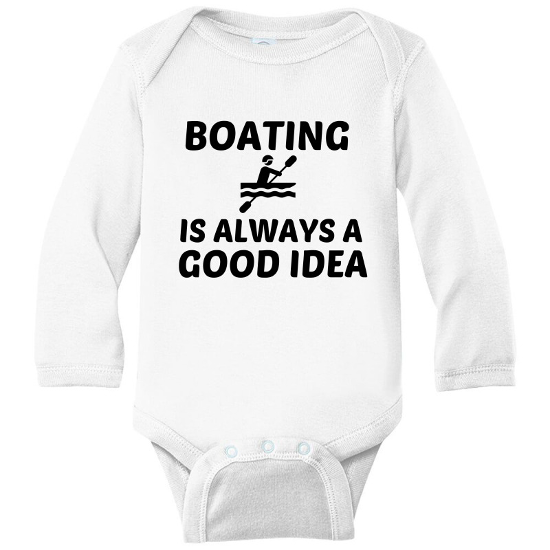 Boating Is Always A Good Idea Long Sleeve Baby Bodysuit | Artistshot