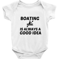 Boating Is Always A Good Idea Baby Bodysuit | Artistshot