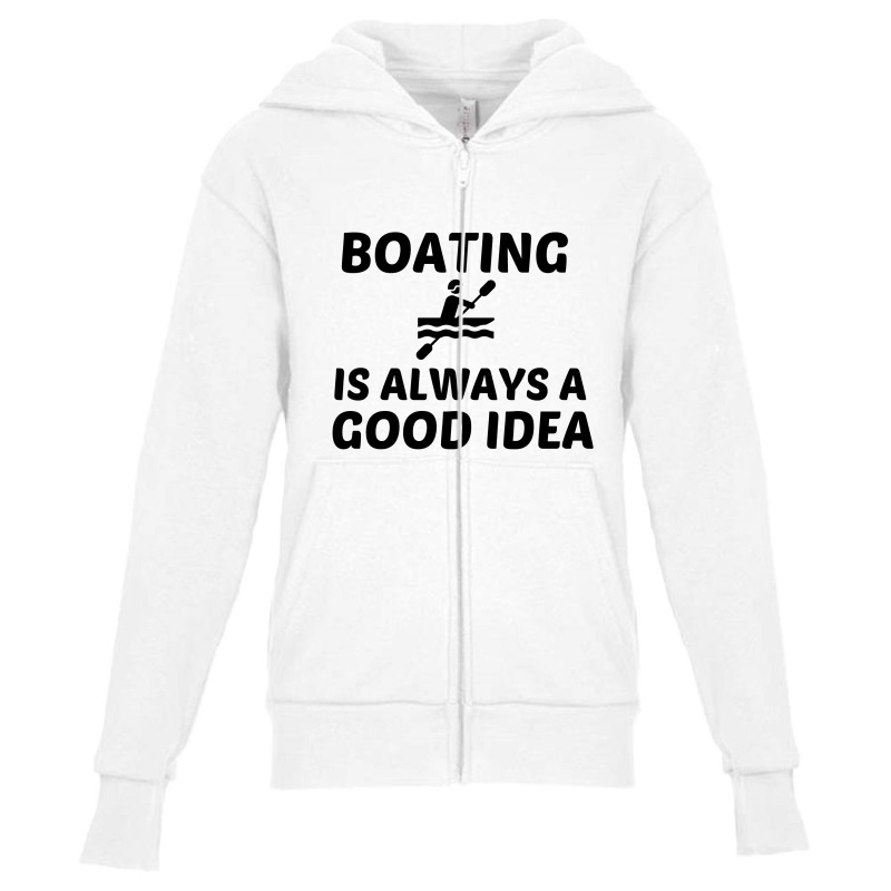 Boating Is Always A Good Idea Youth Zipper Hoodie | Artistshot