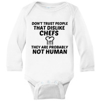 Chefs Dislike Not Human Long Sleeve Baby Bodysuit | Artistshot