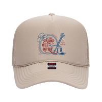 The Grand Ole Opry   The Home Of Country Music   Grand Ole Opry Foam Trucker Hat | Artistshot