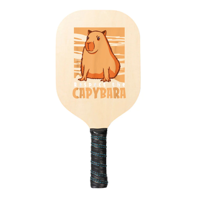 Capybara South American Rodent   Respect The Capybara T Shirt Pickleball Paddle by lelalucin | Artistshot