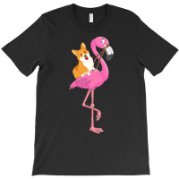 Corgi T  Shirt Corgi Rider Flamingo Funny T  Shirt T-shirt | Artistshot