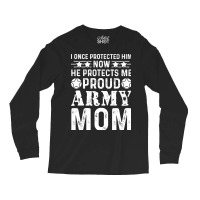 I Once Protected Him Now He Protects Me Proud Army Long Sleeve Shirts | Artistshot