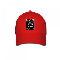 I Can Be Trusted With Sharp Objects Baseball Cap | Artistshot