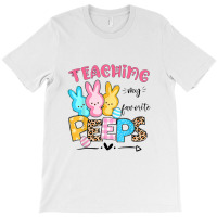 Cute Teaching My Favorite Peeps Happy Easter Day Teacher T-shirt | Artistshot