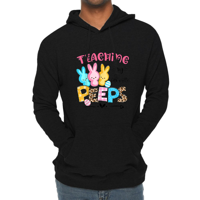 Cute Teaching My Favorite Peeps Happy Easter Day Teacher Lightweight Hoodie | Artistshot