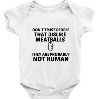 Meatballs Dislike Not Human Baby Bodysuit | Artistshot