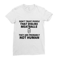 Meatballs Dislike Not Human Ladies Fitted T-shirt | Artistshot