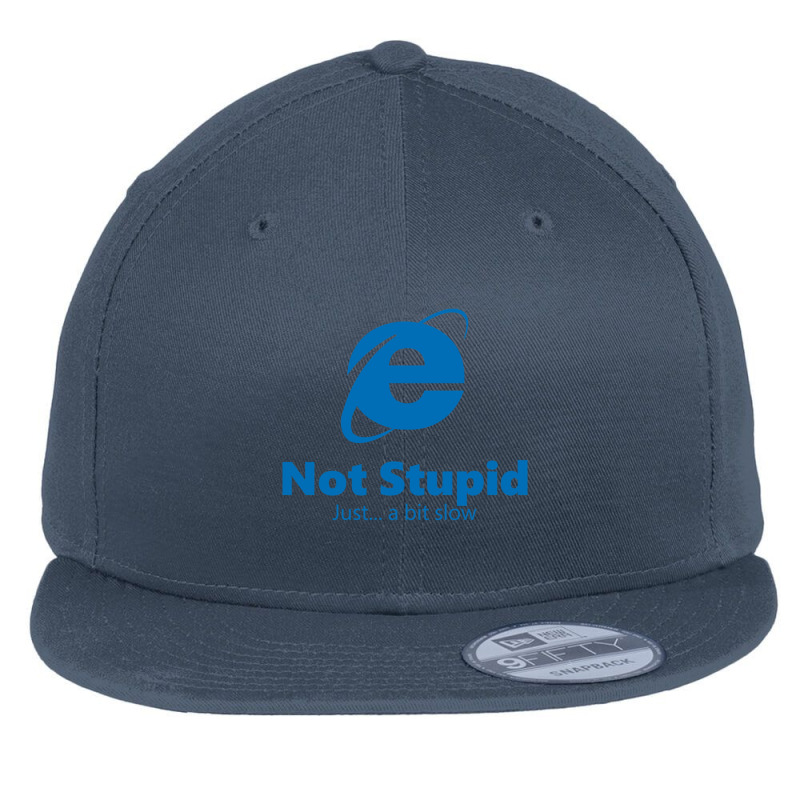 Internet Explorer - Not Stupid, Just A Bit Slow Flat Bill Snapback Cap by cm-arts | Artistshot