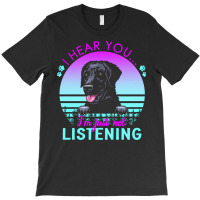 Curly Coated Retriever T  Shirt I Hear You I'm Just Not Listening Curl T-shirt | Artistshot