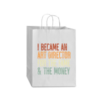 I Became An Art Director For The Fame & The Money Mart Paper Bag -13 X 7 X 17 | Artistshot