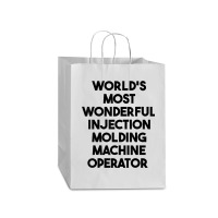 World's Most Wonderful Injection Molding Machine Operator T Shirt Mart Paper Bag -13 X 7 X 17 | Artistshot