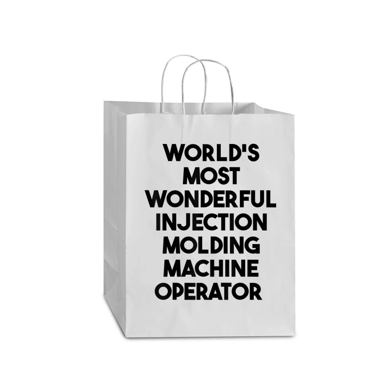 World's Most Wonderful Injection Molding Machine Operator T Shirt Mart Paper Bag -13 X 7 X 17 | Artistshot