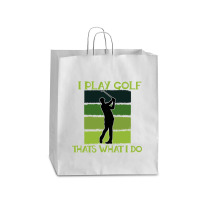 I Play Golf That's What I Do Golf Sayings Queen Paper Bag - 16 X 6 X 19 1/4 | Artistshot