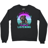 Czech Terrier T  Shirt I Hear You I'm Just Not Listening Czech Terrier Crewneck Sweatshirt | Artistshot