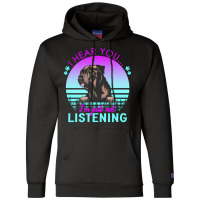 Czech Terrier T  Shirt I Hear You I'm Just Not Listening Czech Terrier Champion Hoodie | Artistshot