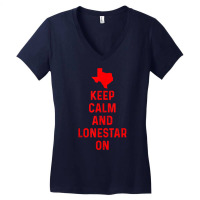 Keep Calm And Lonestar On Texas Texan Love Lone Star State T Shirt Women's V-neck T-shirt | Artistshot