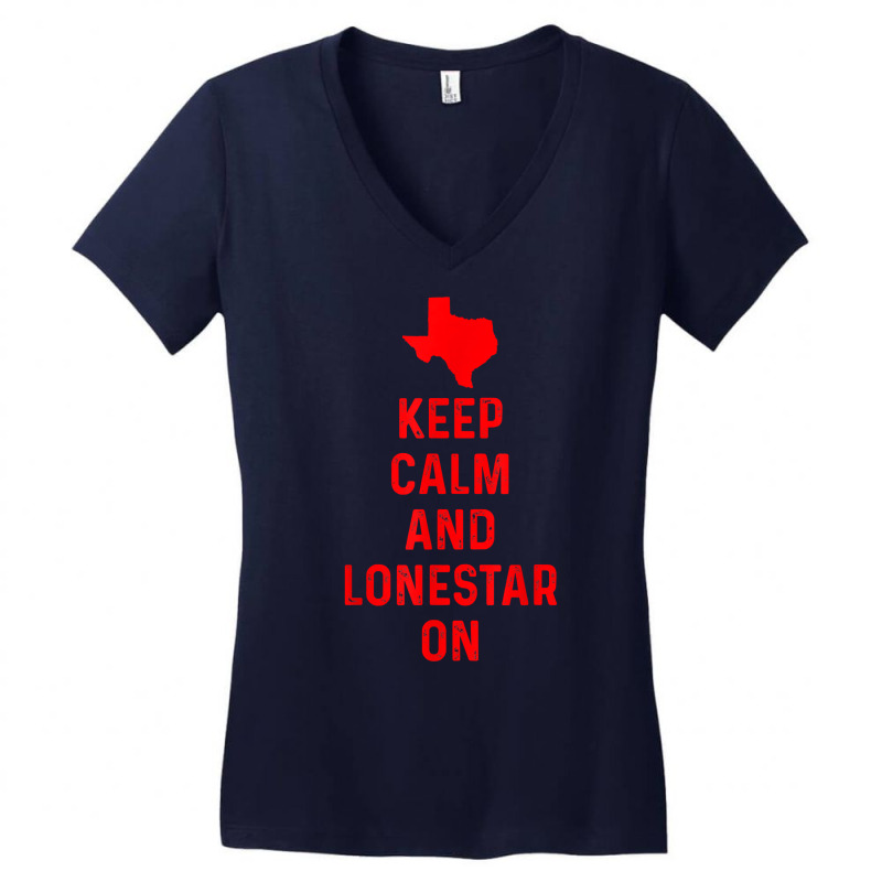 Keep Calm And Lonestar On Texas Texan Love Lone Star State T Shirt Women's V-Neck T-Shirt by suheilytrizarry | Artistshot