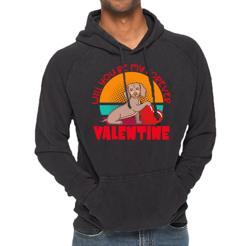 Dachshund Dog T  Shirt Dachshund Valentine Will You Be My Forever Cute Vintage Hoodie | Artistshot